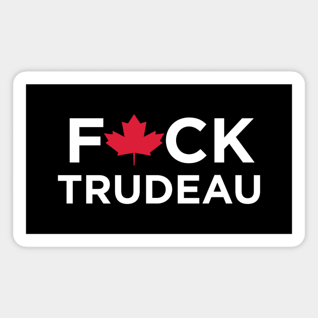 Fuck Trudeau Magnet by N8I